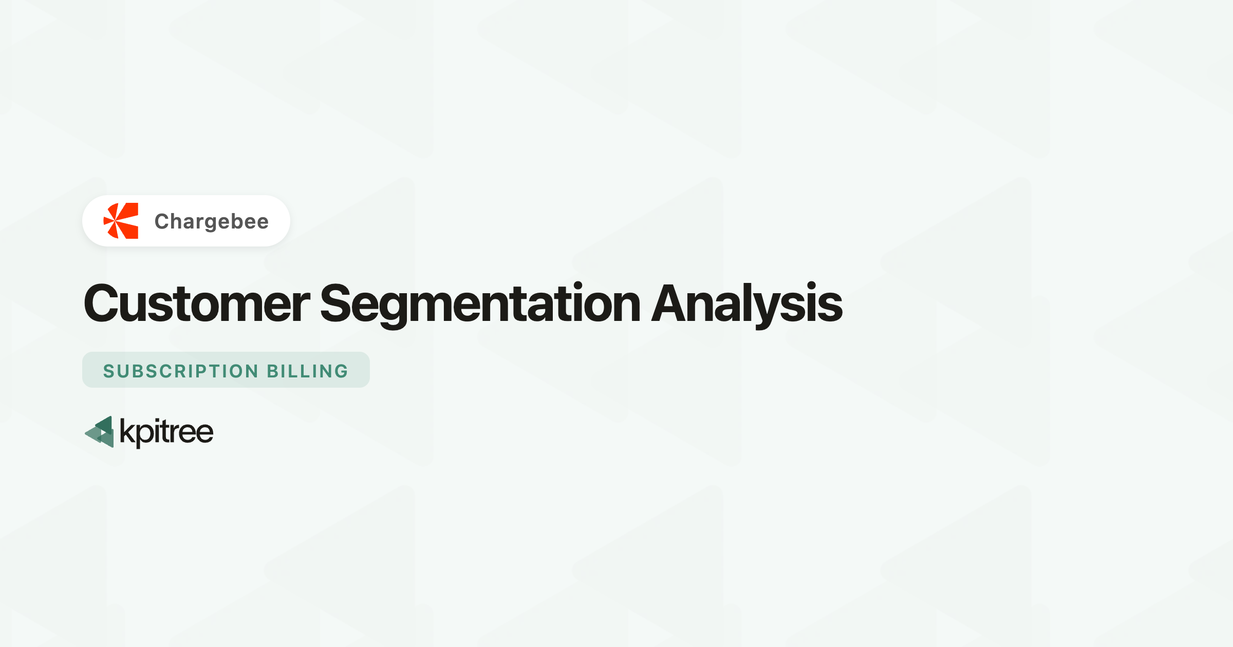 Customer Segmentation Analysis for Chargebee: Definition, Formula - KPI ...
