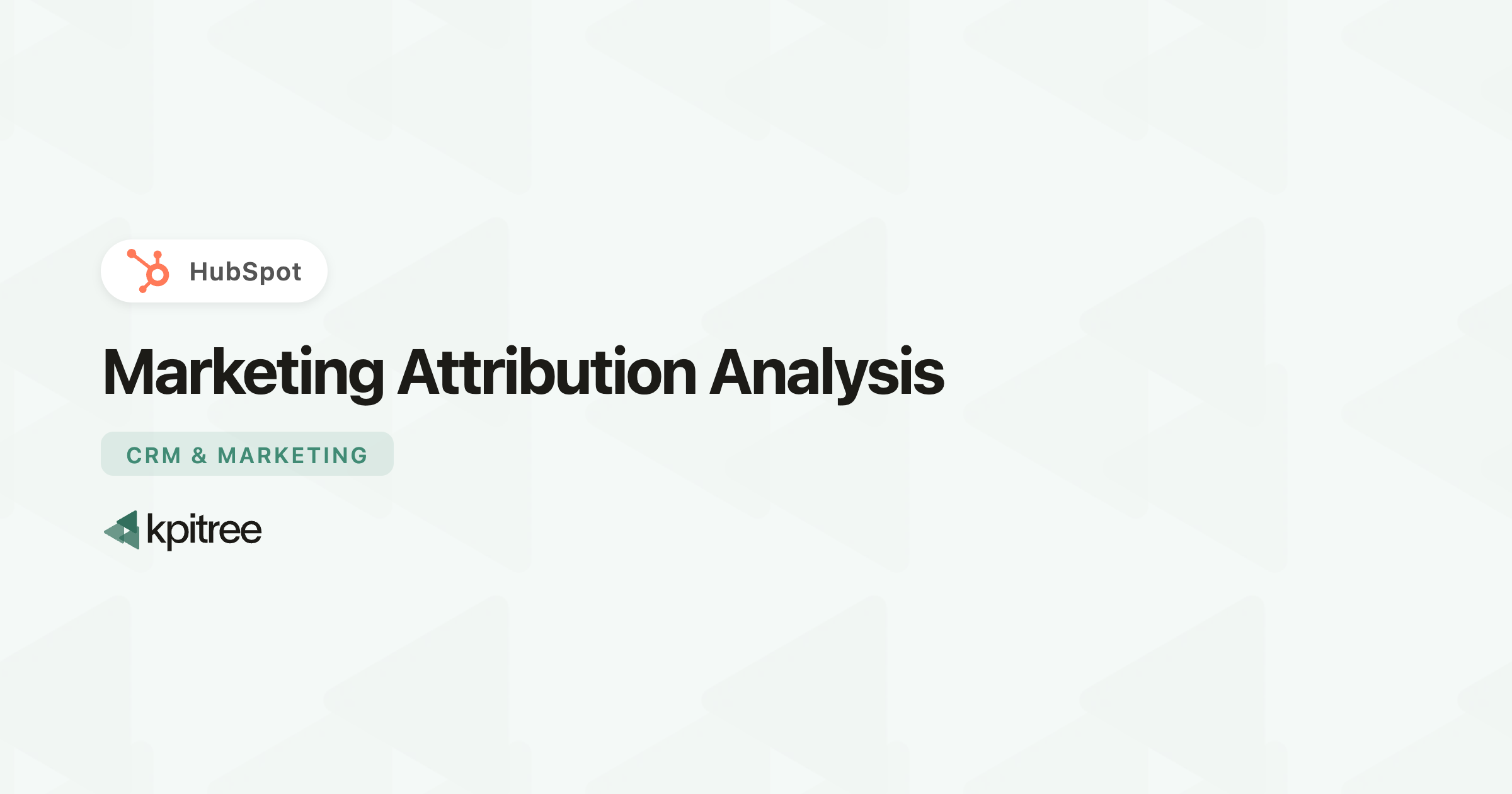 Marketing Attribution Analysis for HubSpot - KPI Tree